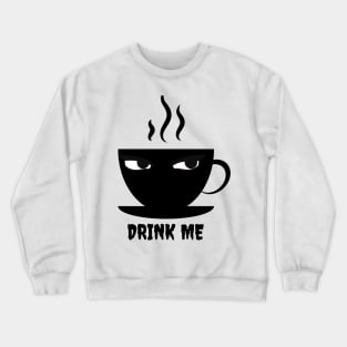 Drink Me Crewneck Sweatshirt